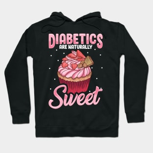 Diabetics Are Naturally Sweet Cute Diabetes Pun Hoodie